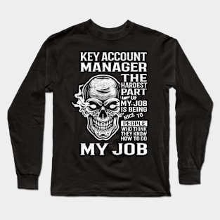 Key Account Manager T Shirt - The Hardest Part Gift Item Tee Long Sleeve T-Shirt